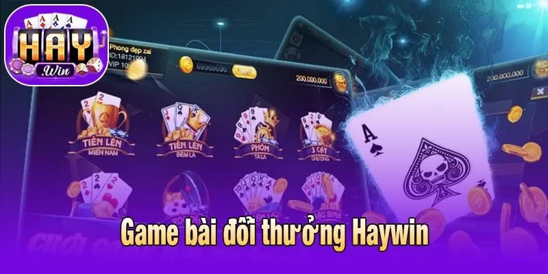 Game bài đổi thưởng Haywin