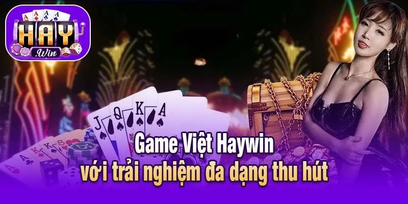 Game Việt Haywin với trải nghiệm đa dạng thu hút