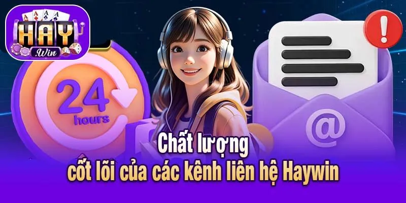 Chất lượng cốt lõi của các kênh liên hệ Haywin