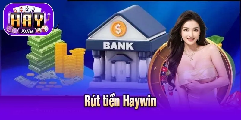 Rút tiền Haywin