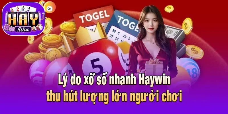 Lý do xổ số nhanh Haywin thu hút lượng lớn người chơi